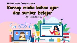 Konsep Media Bahan Ajar dan Sumber Belajar