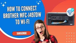 How to Connect Brother MFC-J497DW to WiFi?  Printer Tales