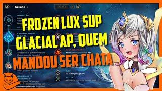 Frozen LUX SUP  Glacial Build Elementalista  Quem mandou ser chata hein ?  JBS #138