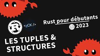 12 Les tuples et les structures  Tutoriel Rust pour débutants en 2023