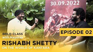 Second Episode  Exclusive interview with Rishab Shetty  Kantara  Gold Class  Mayuraa Raghavendra