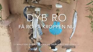 DYB RO Meditation - Få mere ro på kroppen nu - 17 min