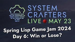 Win or Lose? - Day 6 - Spring Lisp Game Jam 2024