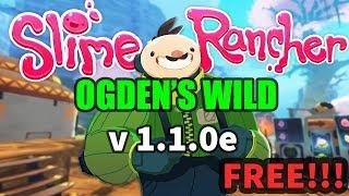 Download And Install  Slime Rancher Ogdens wild update  v1.1.0e Free