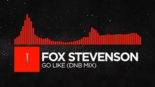 DnB - Fox Stevenson - Go Like DnB Mix Monstercat Remake