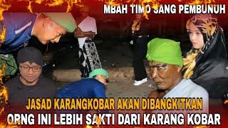 GUS IDRIS X MAS REY TERBARUBAKAR JASAD KOBAR‼️KALI INI MUNCUL SOSOK LEBIH SAKTI DARI KARANGKOBAR