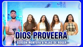 DIOS PROVEERÁ  HIJAS DE ROGER & GERSON MONTOYA