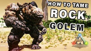 How to tame a Rock Golem ► Ark Survival Evolved