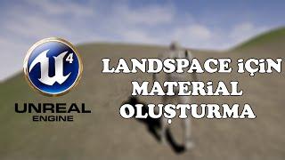 Unreal Engine 4  Landscape İçin Material Oluşturma