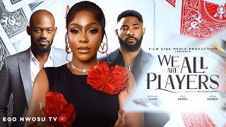 WE ARE ALL PLAYERS FULL NIGERIAN MOVIE- EGO NWOSU MICHAEL OEJOOR JOHN EKANEM KUCHI CHRIS