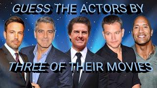 GUESS THE ACTORS BY THREE OF THEIR MOVIES 70 ACTORS