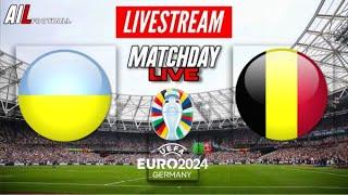 UKRAINE vs BELGIUM Live Stream EURO 2024  International Football Commentary + LiveScores