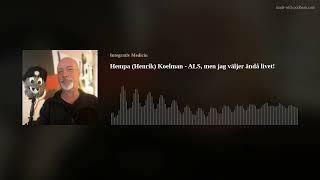 Hempa Henrik Koelman - ALS men jag väljer ändå livet