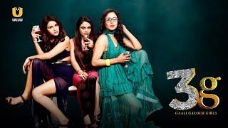 3G - Gaali Galoch Girls  ULLU   Watch Full Episode