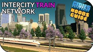 How To Setup An INTERCITY Train Network In Cities Skylines  Noobs Guide