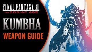 Final Fantasy XII The Zodiac Age - KUMBHA - Weapon Guide Tips and Tricks