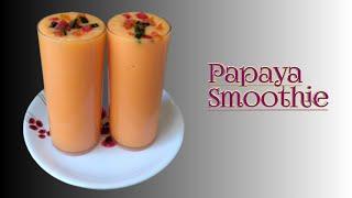 Healthy Papaya Smoothie  Papaya Shake Recipe  Refreshing Summer Drinks  Informative kitchen