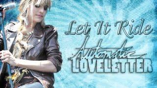 Let It Ride - Automatic Loveletter lyrics