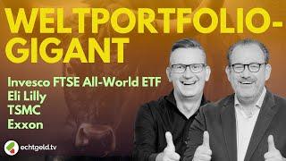 Der Weltportfolio-Gigant 1 Jahr Invesco FTSE All-World ETF  Eli Lilly  TSMC  Exxon Mobil