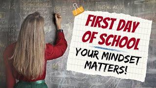First Day of School Your Mindset Matters