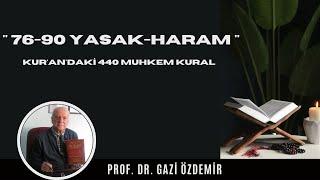 76-90 Yasak-Haram - Kurandaki 440 Muhkem Kural - Prof. Dr. Gazi Özdemir