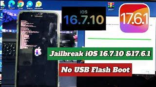 Jailbreak iOS 16.7.10 & iOS 17.6.1  No USB Flash Boot on Windows  iOS 17.6.1 installed no PC