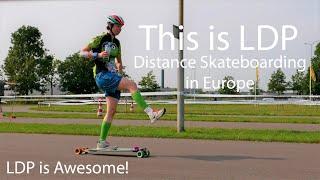 This is LDP  Distance Skateboarding in Europe