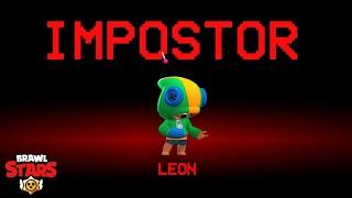 AMONG US BUT IN BRAWL STARS  LEON IMPOSTOR