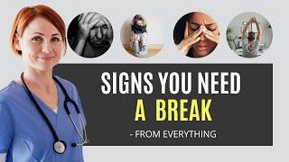 6 Signs You Need A Break From Everything Even If You Dont Think So