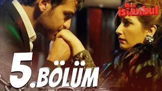 Ulan İstanbul 5. Bölüm - Full Bölüm