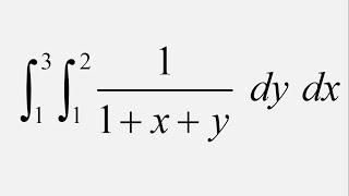 Double Integral 11 + x + y  dy dx  y = 1 to 2  x = 1 to 3