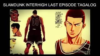 SLAMDUNK INTERHIGH LAST EPISODE TAGALOG FULL 2 HOURS - SLAMDUNK TAGALOG MOVIE