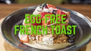 Egg-Free French Toast  The Game Changers