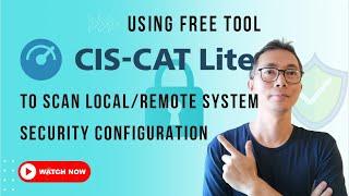 Using Free Tool CIS CAT Lite to Assess System Security Configuration