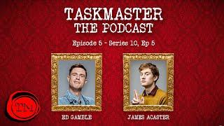 Taskmaster The Podcast - Episode 5  Feat. James Acaster