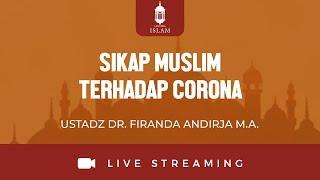 LIVE BEKASI  Sikap Muslim Terhadap Corona - Ustadz Dr. Firanda Andirja M.A.