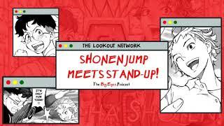 SHONEN JUMP MEETS STAND-UP COMEDY SHOW-HA SHOTEN  THE BIG EYES PODCAST EPISODE 86 CLIP