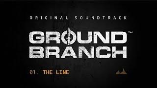 GROUND BRANCH™ Original Game Soundtrack  01. The Line