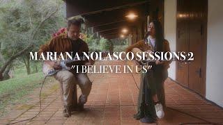 I Believe In Us  Mariana Nolasco Sessions 2 #5