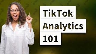 How do I monitor TikTok analytics?