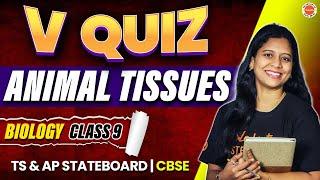 V-QUIZ  Animal Tissues  Class 9 Biology  TS & AP StateboardCBSE @VedantuTelugu8910