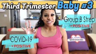 27-37 Weeks Pregnant Baby #3 Positive for COVID & Group B Strep Third Trimester