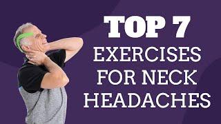 Top 7 Exercises For Neck Pain & Headaches Neck Headaches