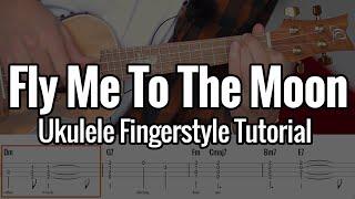 Fly Me To The Moon - Ukulele Fingerstyle Tutorial Step by Step with Tabs