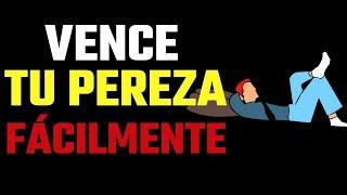 Vencer La Pereza Fácil y Rápido con esta Técnica Secreta