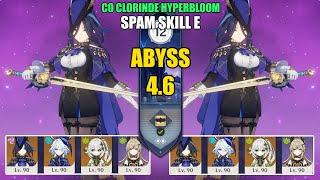 C0 Clorinde SPAM Elemental Skill Full EM Hyperbloom  Spiral Abyss 4.6  Genshin Impact 【原神】