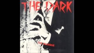 THE DARK....the masque