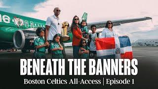 Celtics All-Access  Offseason Edition  Beneath the Banners Episode 1 ️