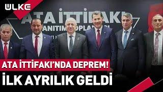 ATA İttifakında Deprem İlk Ayrılık Geldi