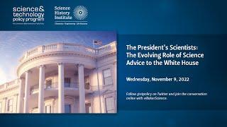 The President’s Scientists The Evolving Role of Science Advice to the White House